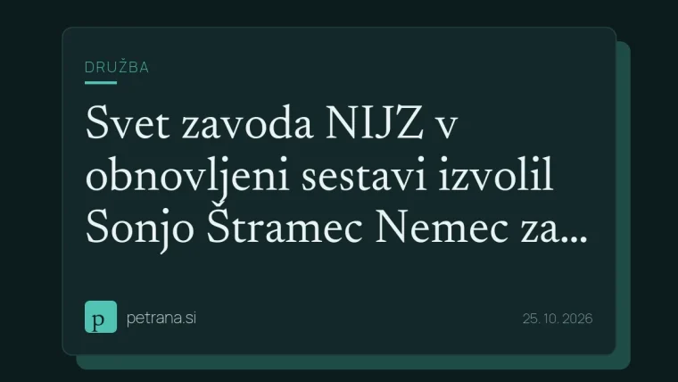 Svet zavoda NIJZ v obnovljeni sestavi izvolil Sonjo Štramec Nemec za predsednico