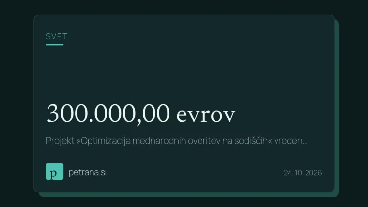 Projekt »Optimizacija mednarodnih overitev na sodiščih« vreden 300.000,00 evrov