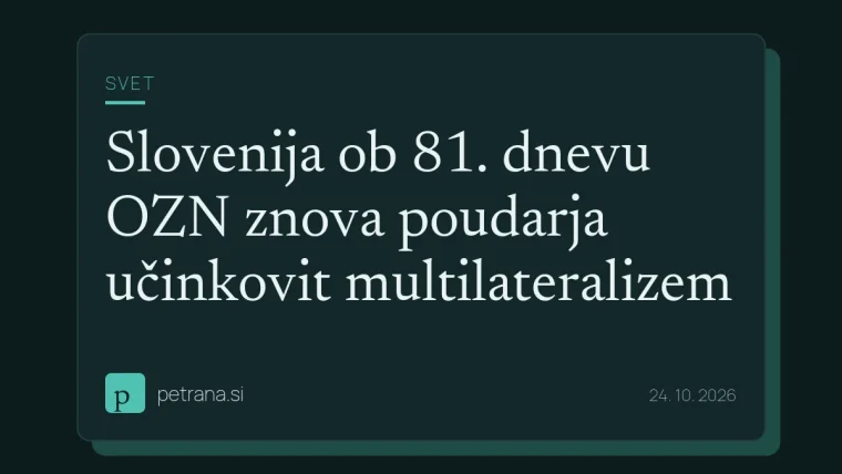 Slovenija ob 81. dnevu OZN znova poudarja učinkovit multilateralizem