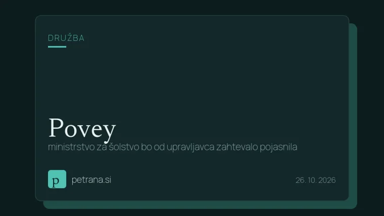 Povey: ministrstvo za šolstvo bo od upravljavca zahtevalo pojasnila