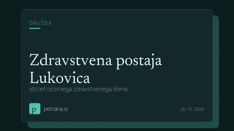 Zdravstvena postaja Lukovica: sto let od prvega zdravstvenega doma