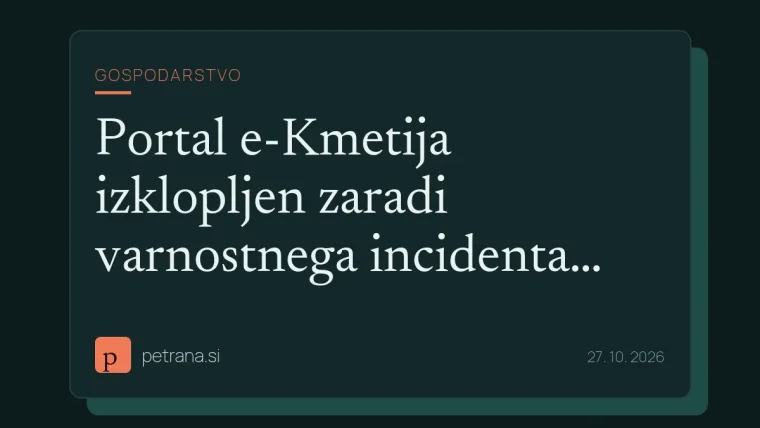 Portal e-Kmetija izklopljen zaradi varnostnega incidenta pri ARSKTRP