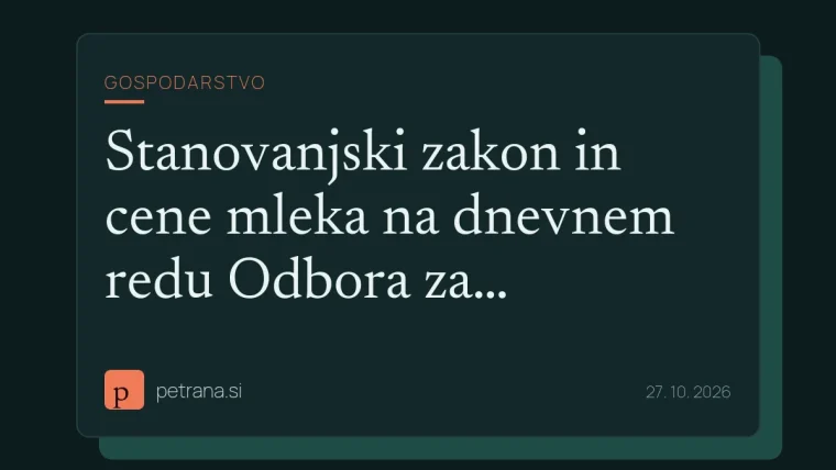 Stanovanjski zakon in cene mleka na dnevnem redu Odbora za gospodarstvo