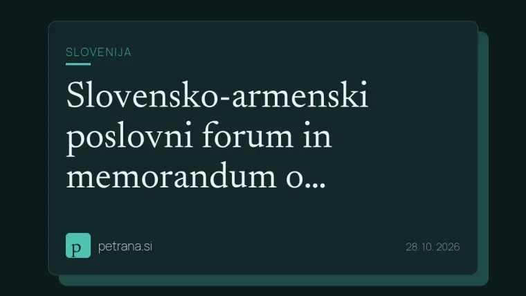 Slovensko-armenski poslovni forum in memorandum o političnem dialogu v Erevanu