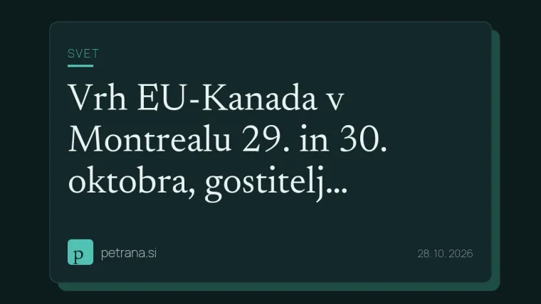 Vrh EU-Kanada v Montrealu 29. in 30. oktobra, gostitelj premier Carney