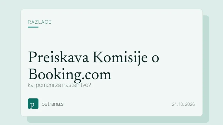 Preiskava Komisije o Booking.com: kaj pomeni za nastanitve?